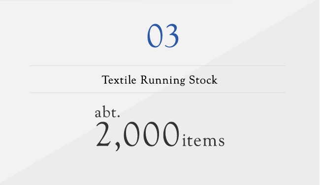 03 Textile Running Stock abt. 2,000items